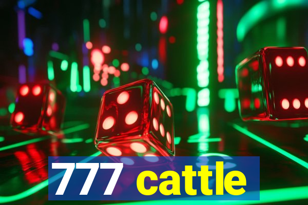 777 cattle